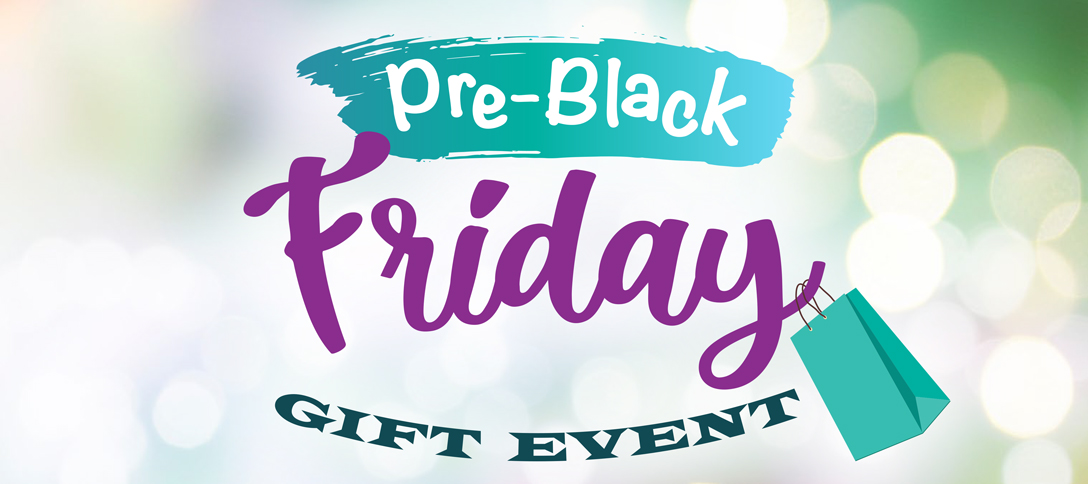 Pre-Black Friday Gift Event