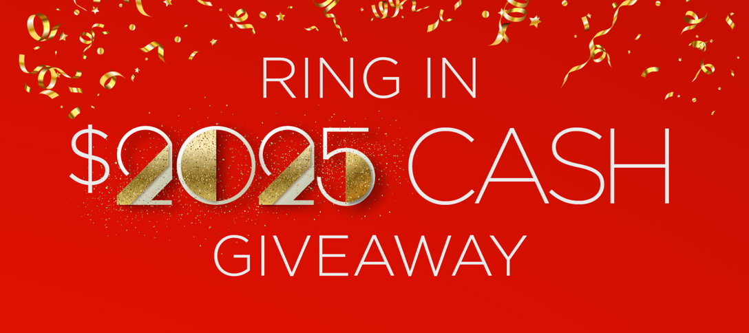 Ring In $2025 Cash Giveaway