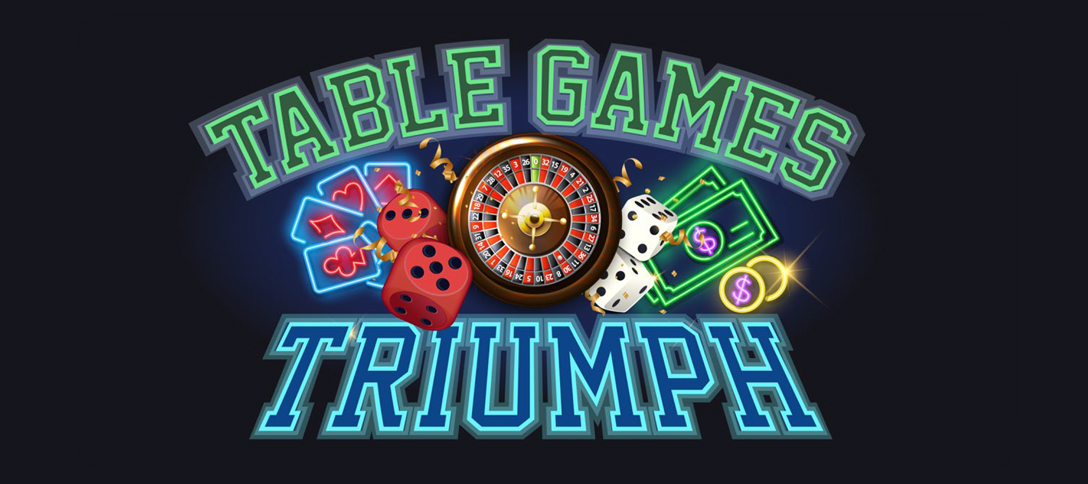 Table Games Triumph